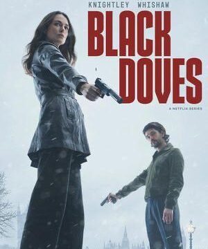 KEIRA KNIGHTLEY DESPLIEGA SU ARSENAL FÍSICO Y EMOCIONAL EN BLACK DOVES