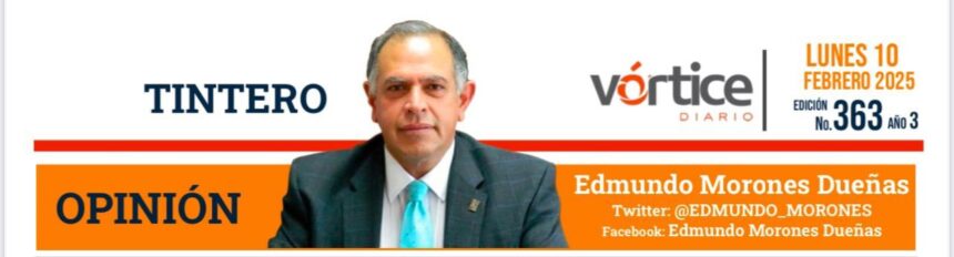 TINTERO:OPINIÓN : Edmundo Morones Dueñas