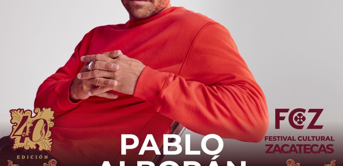 PABLO ALBORÁN FORMARÁ PARTE DEL ELENCO ARTÍSTICO DEL FCZ 2026: GOBERNADOR DAVID MONREAL