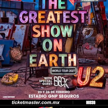 U2 EN MÉXICO 2027: LISTA OFICIAL DE PRECIOS PARA EL CONCIERTO EN EL ESTADIO GNP