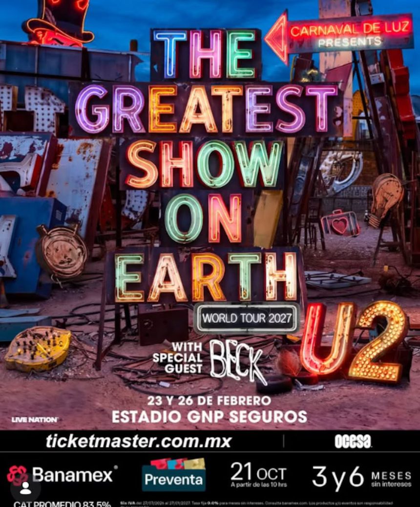 U2 EN MÉXICO 2027: LISTA OFICIAL DE PRECIOS PARA EL CONCIERTO EN EL ESTADIO GNP U2 EN MÉXICO 2027: LISTA OFICIAL DE PRECIOS PARA EL CONCIERTO EN EL ESTADIO GNP